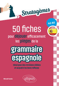 50 stratagèmes de grammaire espagnole [A2-B2]