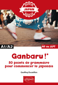 GANBARU ! – 50 points de grammaire pour commencer le japonais