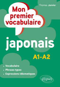 LE VOCABULAIRE INDISPENSABLE EN JAPONAIS - A1-A2