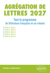 Agrégation de Lettres 2027. Tout le programme de Littérature française en un volume