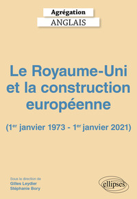 Agrégation Anglais 2027 - Le Royaume-Uni et la construction européenne (1er janvier 1973 - 1er janvier 2021)