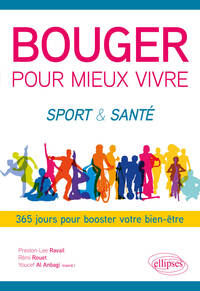 BOUGER POUR MIEUX VIVRE - SPORT & SANTE - 365 JOURS POUR BOOSTER VOTRE BIEN-ETRE