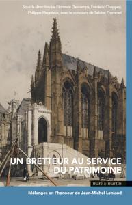 Un bretteur au service du patrimoine - mélanges en l'honneur de Jean-Michel Leniaud