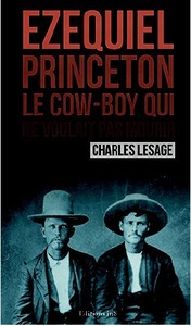 EZEQUIEL PRINCETON, LE COW-BOY QUI NE VOULAIT PAS MOURIR