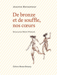 DE BRONZE ET DE SOUFFLE, NOS COEURS