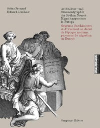 GRAVURES D'ARCHITECTURE ET D'ORNEMENT AU DEBUT DE L'EPOQUE MODERNE : PROCESSUS DE MIGRATION EN EUROP