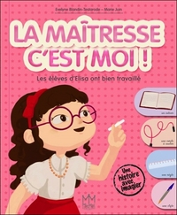 La maîtresse c'est moi ! Les élèves d'Elisa ont bien travaillé