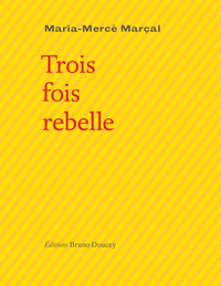 TROIS FOIS REBELLE