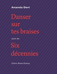 DANSER SUR TES BRAISES - SUIVI DE SIX DECENNIES