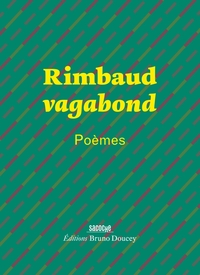 RIMBAUD VAGABOND - POEMES