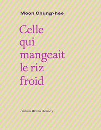 CELLE QUI MANGEAIT LE RIZ FROID