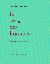 LE SANG DES HOMMES - POEMES, 1940-1983