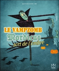 Le vampzomb Mordicus sort de l'ombre