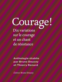 Courage ! - Dix variations sur le courage et un chant de rés