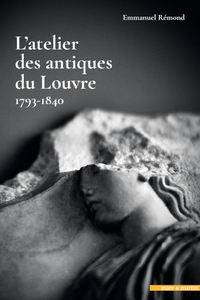 L'ATELIER DES ANTIQUES DU LOUVRE 1793AE 1840