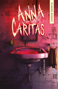ANNA CARITAS T02 - LES DAMNES