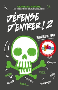 DEFENSE D'ENTRER! T02 - HISTOIRE DE PEUR