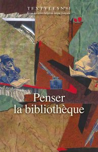 Textyles - Tome 61 - Penser la bibliothèque