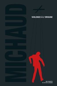 VICTOR LESSARD - T04 - VIOLENCE A L'ORIGINE