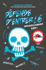 DEFENSE D'ENTRER! T06 - OFFICIELLEMENT ADO!