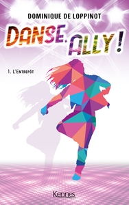 DANSE ALLY T01 - L'ENTREPOT