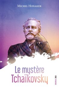 Tchaïkovsky. Le mystère Tchaïkovsky