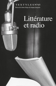 TEXTYLES - TOME 65 - LITTERATURE ET RADIO