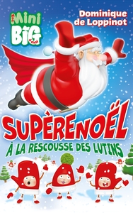 SUPERENOEL A LA RESCOUSSE DES LUTINS