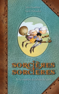 SORCIERES SORCIERES T01 - LE MYSTERE DU JETEUR DE SORT