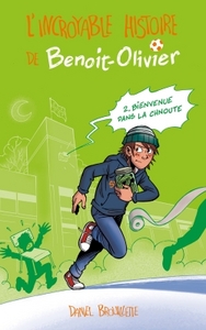 L'INCROYABLE HISTOIRE DE BENOIT-OLIVIER T02 - BIENVENUE DANS LA CHNOUTE
