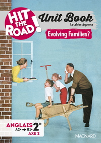 UNIT BOOK HIT THE ROAD ANGLAIS 2DE (2025) EVOLVING FAMILIES? - CAHIER SEQUENCE (AXE 2)
