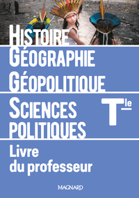 Histoire, Géographie, Géopolitique et Sciences Politiques Tle Spécialité, Livre du professeur