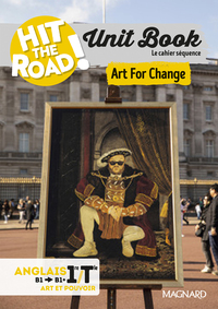 UNIT BOOK HIT THE ROAD ANGLAIS 1RE/TLE (2025) ART FOR CHANGE - CAHIER SEQUENCE (ART ET POUVOIR)