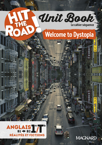UNIT BOOK HIT THE ROAD ANGLAIS 1RE/TLE (2025) WELCOME TO DYSTOPIA - CAHIER SEQUENCE (FICTIONS ET REA