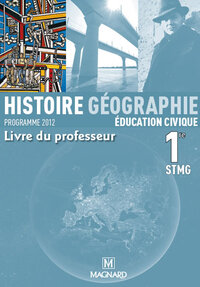 Histoire Géographie 1re STMG, Livre du professeur