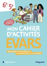 MON CAHIER D'ACTIVITES EVARS 6E, 5E (2026) - EDUCATION A LA VIE AFFECTIVE ET RELATIONNELLE, ET A LA