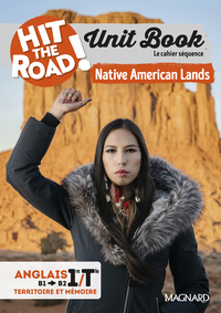 UNIT BOOK HIT THE ROAD ANGLAIS 1RE/TLE (2025) NATIVE AMERICAN LANDS - CAHIER SEQUENCE (TERRITOIRE ET