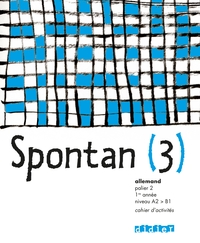 Spontan Niveau 3 - Palier 2 - 1ère année, Cahier d'activités