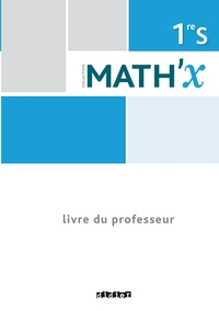 Math'X 1re S, Livre du professeur  