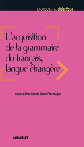 L'ACQUISITION DE LA GRAMMAIRE DU FRANCAIS LANGUE ETRANGERE - LIVRE