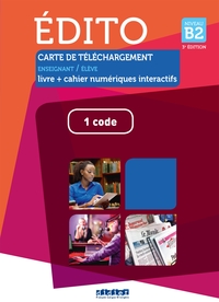 EDITO B2 -2015- CARTE TELECHARGEMENT ELEVE/ENSEIGNANT -LIVRE + CAHIER NUMERIQUES INTERACTIFS -1 CODE