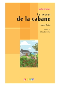 Atelier de lecture - Le secret de la cabane - Niv. A1 - Livre + CD