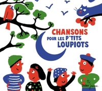 Chansons pour les p'tits loupiots (CD)