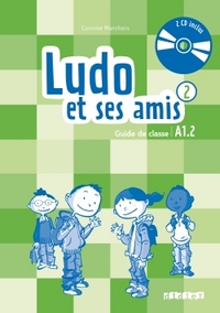 Ludo et ses amis 2 - Niv.A1.2 - Guide pédagogique + 2 CD audios