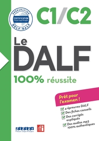 Le DALF 100% Réussite C1/C2 - Livre + CD mp3