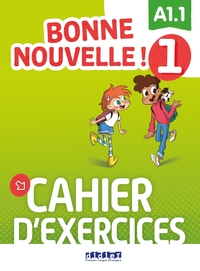 Bonne nouvelle ! 1 - Niv. A1.1 - Cahier + CD mp3