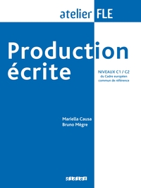 PRODUCTION ECRITE NIVEAUX C1-C2  - LIVRE