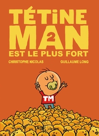 TETINE MAN - T02 - TETINE MAN EST LE PLUS FORT