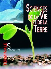 Sciences de la vie et de la terre Tle S spécialité(éd. 2002) - Livre élève