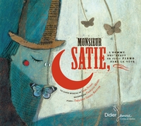 Monsieur Satie, l'homme qui avait un petit piano dans la tête (CD)